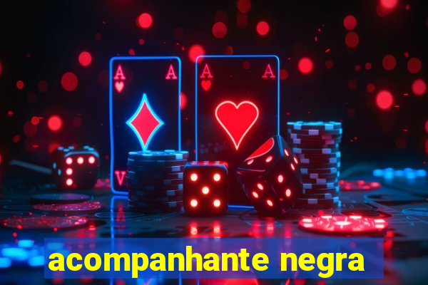 acompanhante negra